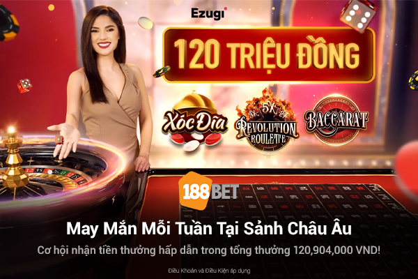 May Mắn Mỗi Tuần Tại Sảnh Châu Âu